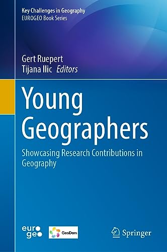 Young Geographers: Showcasing Research Contributions in Geography (Key Challenges in Geography)