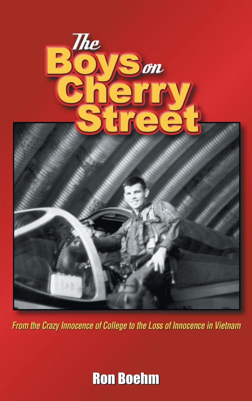 The Boys on Cherry Street: From the Crazy Innocence of College to the Loss of Innocence in Vietnam