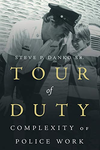 Tour Of Duty: Complexity Of Police Work
