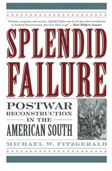 Splendid Failure: Postwar Reconstruction in the American South (American Ways (Paperback))