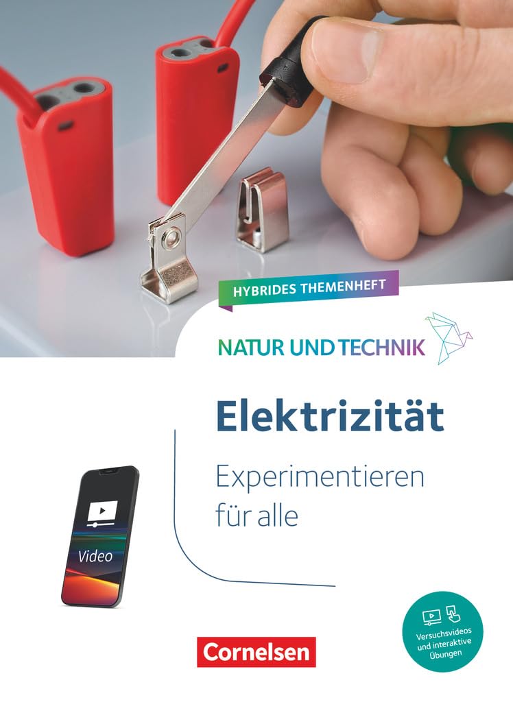 Natur und Technik - Naturwissenschaften: Neubearbeitung - Experimentieren für alle - Hybrides Themenheft: Elektrizität - Themenheft