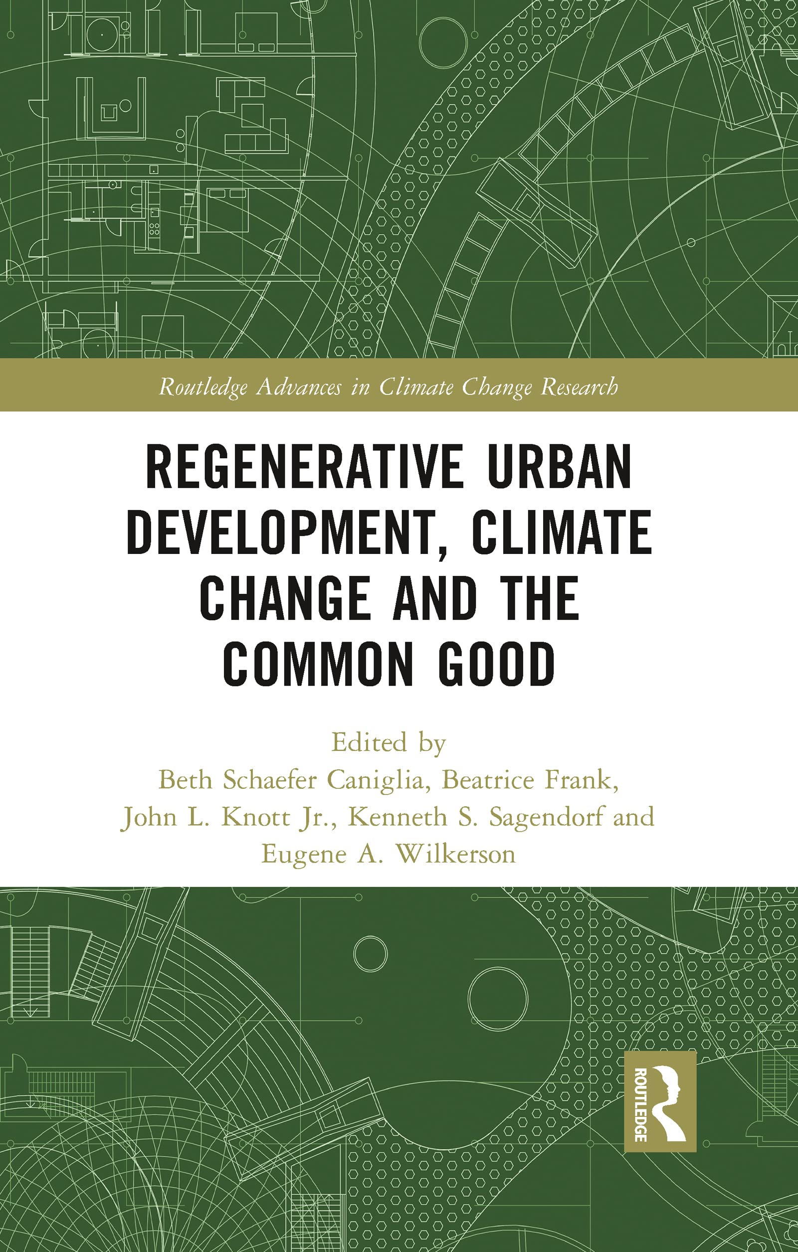 Regenerative Urban Development, Climate Change and the Common Good (Routledge Advances in Climate Change Research)