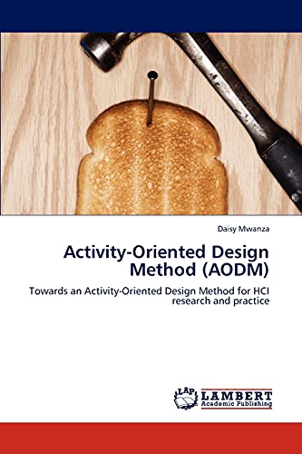 Activity-Oriented Design Method (AODM): Towards an Activity-Oriented Design Method for HCI research and practice