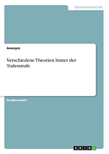 Verschiedene Theorien hinter der Todesstrafe
