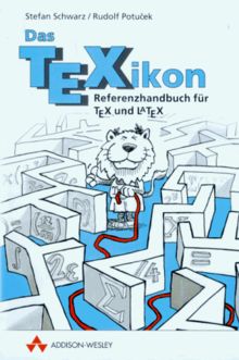 Das TeXikon - Scientific Computing: Referenzhandbuch für TeX und LaTeX (Sonstige Bücher AW)