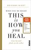When You're Ready, This Is How You Heal: Lass los und finde zu dir selbst