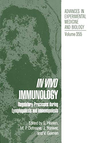 In Vivo Immunology: Regulatory Processes during Lymphopoiesis and Immunopoiesis (Advances in Experimental Medicine and Biology, 355, Band 355)