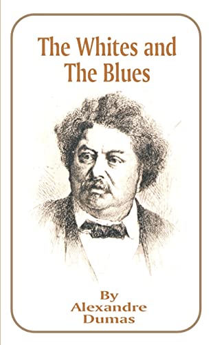 The Whites and the Blues (Works of Alexandre Dumas)