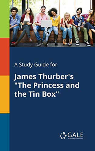 A Study Guide for James Thurber's The Princess and the Tin Box