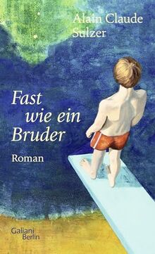 Fast wie ein Bruder: Roman