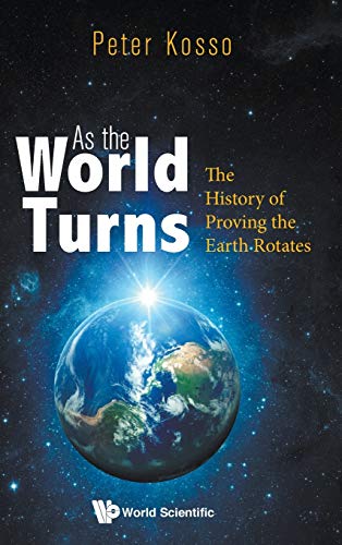 As the World Turns: The History of Proving the Earth Rotates