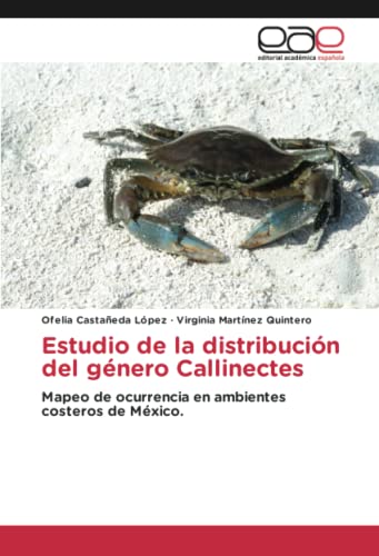 Estudio de la distribución del género Callinectes: Mapeo de ocurrencia en ambientes costeros de México.