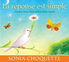 La réponse est simple - Aimez-vous, vivez selon votre esprit - Livre audio 2 CD
