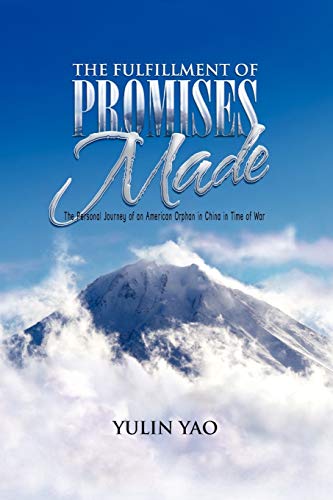 The Fulfillment of Promises Made: The Personal Journey of an American Orphan in China in Time of War