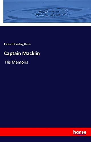 Captain Macklin: His Memoirs