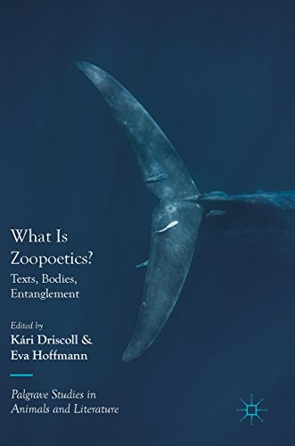 What Is Zoopoetics?: Texts, Bodies, Entanglement (Palgrave Studies in Animals and Literature)