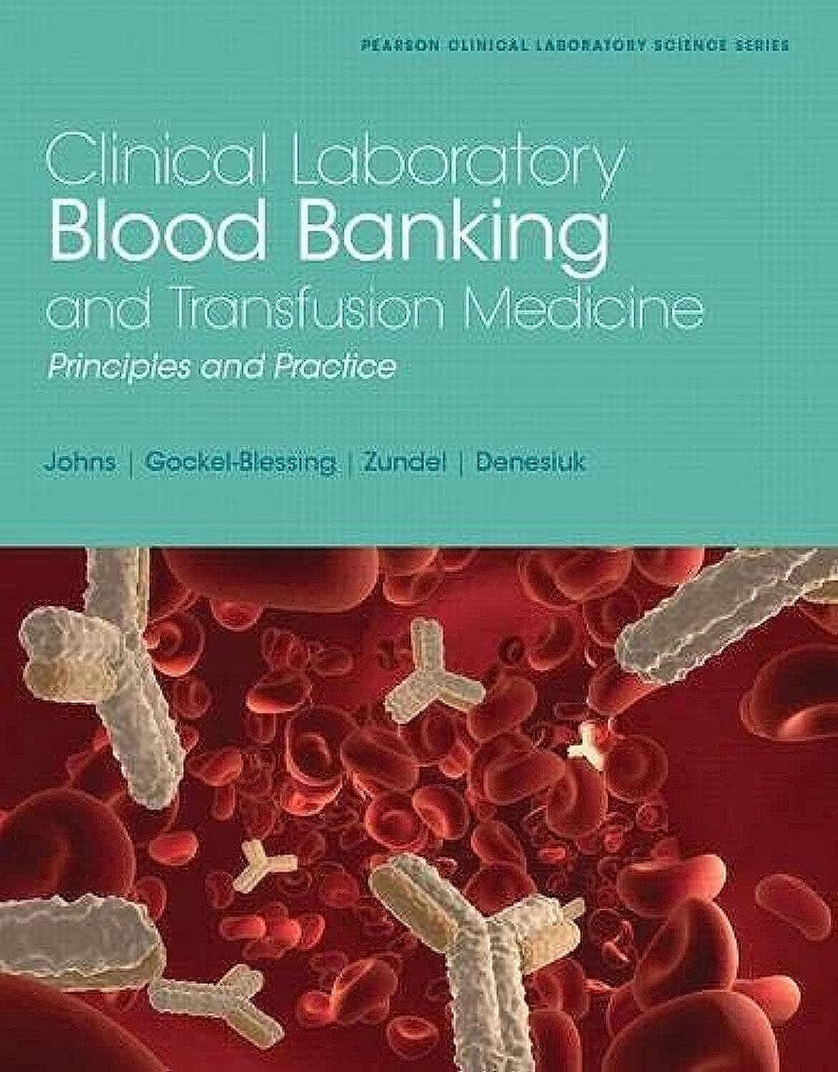 Gretchen Johns Clinical Laboratory Blood Banking And Transfusion Medicine Principles And Practices, Principles And Practices (Pearson Clinical Laboratory Science)