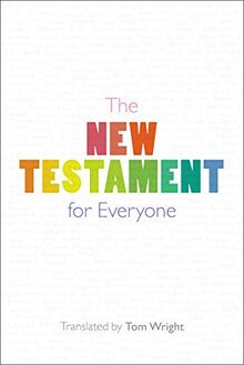 The New Testament for Everyone: With New Introductions, Maps and Glossary of Key Words (For Everyone Series: New Testament)