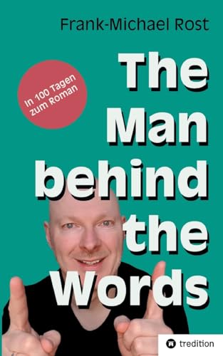 The Man behind the Words - Frank-Michael Rost Kartoniert (TB)