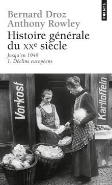 Histoire générale du XXe siècle. Vol. 1. Jusqu'en 1949. Déclins européens