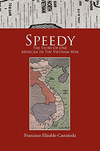 Speedy: The Story Of One Mexican In The Vietnam War