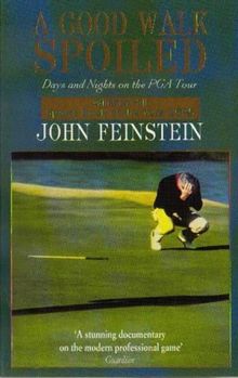 Good Walk Spoiled: Days and Nights on the PGA Tour