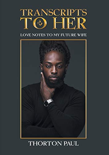 Transcripts to Her: Love Notes to my Future Wife