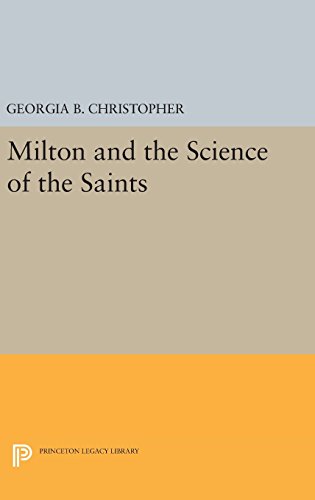 Milton and the Science of the Saints (Princeton Legacy Library, Band 839)