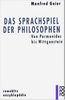 Das Sprachspiel der Philosophen: Von Parmenides bis Wittgenstein
