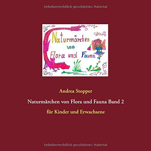 Naturmärchen von Flora und Fauna Band 2: für Kinder und Erwachsene