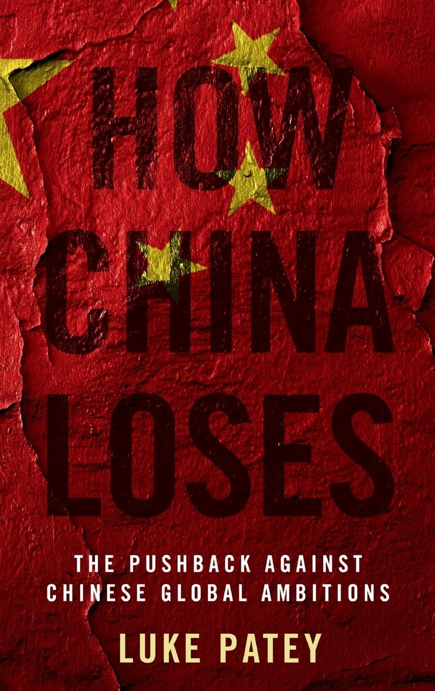 How China Loses: The Pushback Against Chinese Global Ambitions