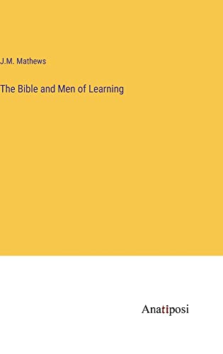The Bible and Men of Learning