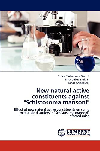 New natural active constituents against Schistosoma mansoni: Effect of new natural active constituents on some metabolic disorders in Schistosoma mansoni infected mice