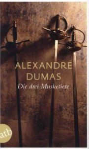 Die drei Musketiere: Roman