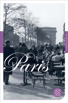 Paris: Ein literarischer Streifzug: (Fischer Klassik)