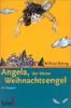 Angela, der kleine Weihnachtsengel: Ein Singspiel