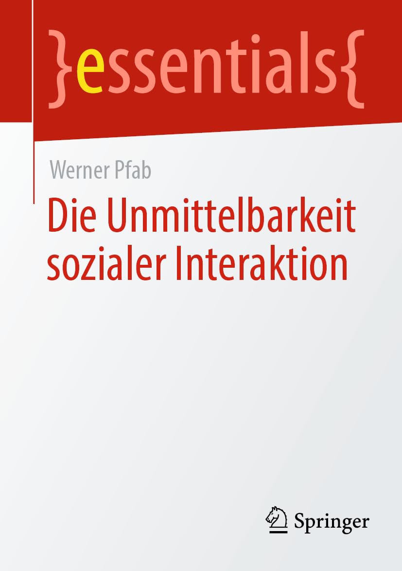 Die Unmittelbarkeit sozialer Interaktion (essentials)