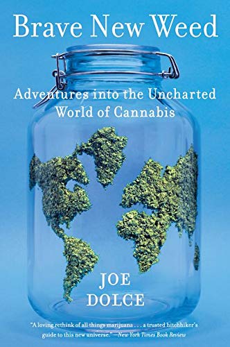 Joe Dolce Brave New Weed, Adventures Into The Uncharted World Of Cannabis