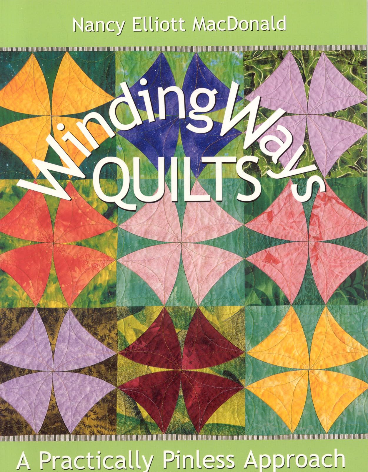 Winding Ways Quilts - Print on Demand Edition: A Practically Pinless Approach