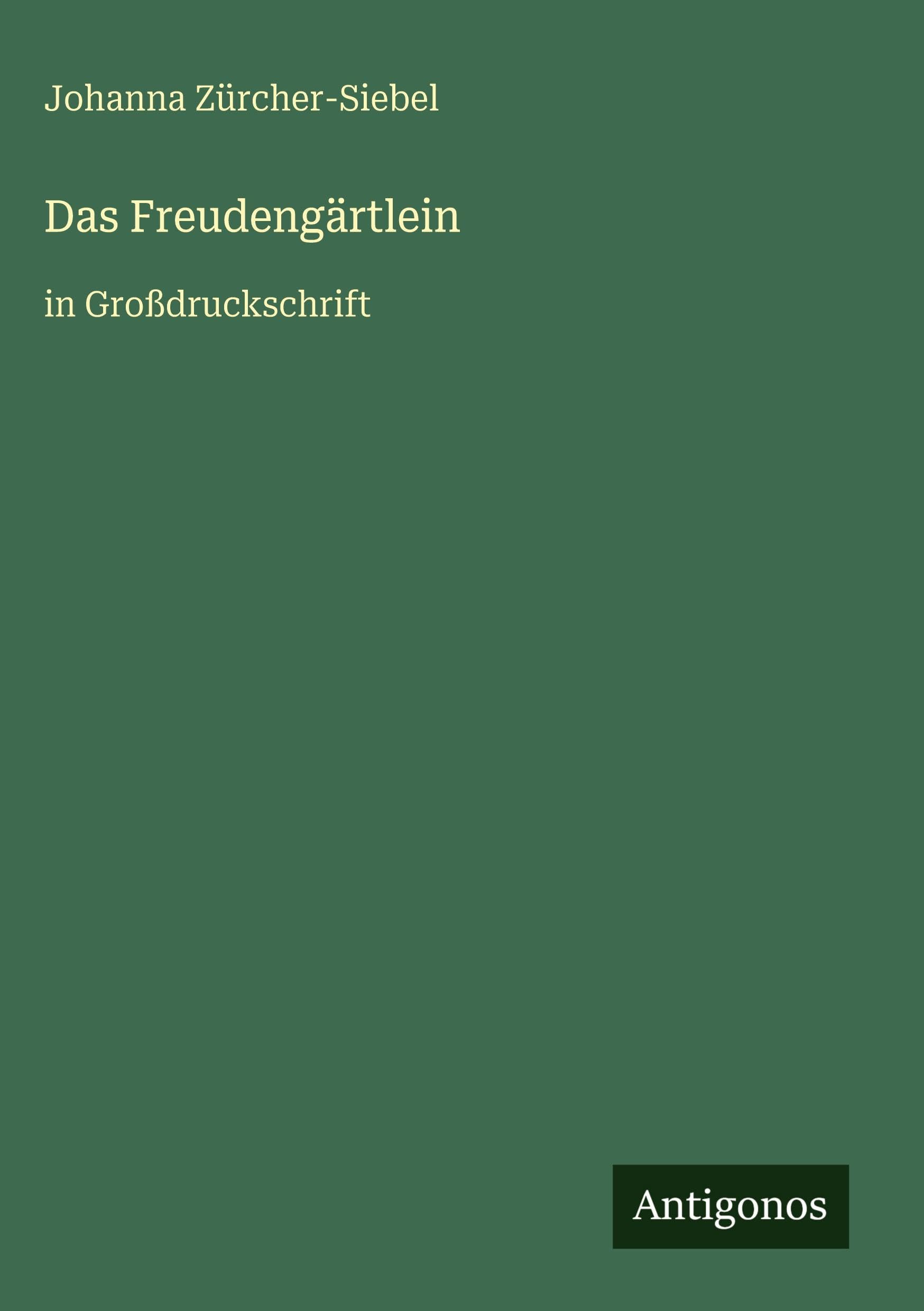 Das Freudengärtlein: in Großdruckschrift