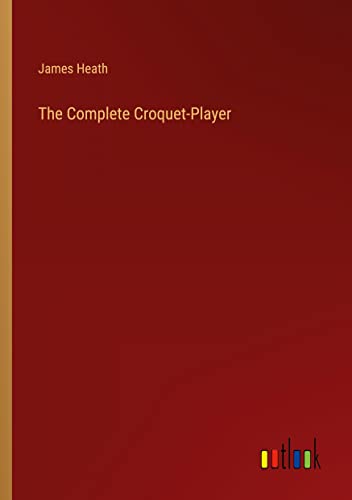 The Complete Croquet-Player