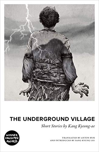 Kyeong-ae Kang The Underground Village, Short Stories By Kang Kyeong-ae