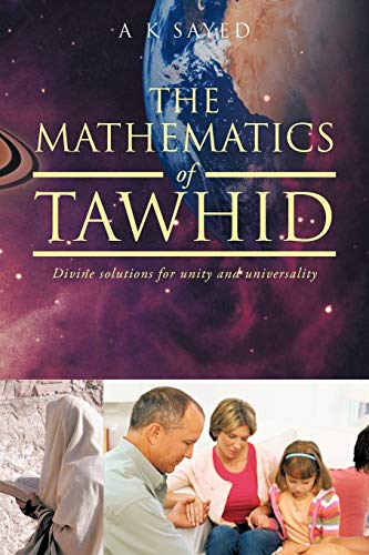 The Mathematics Of Tawhid: Divine Solutions for Unity and Universality