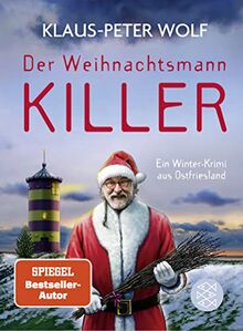 Der Weihnachtsmannkiller. Ein Winter-Krimi aus Ostfriesland: Kriminalroman | Weihnachten einmal ganz anders mit Bestsellerautor Klaus-Peter Wolf und Kommissarin Ann-Kathrin Klaasen