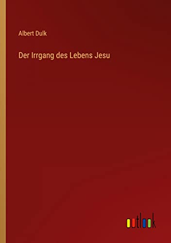 Der Irrgang des Lebens Jesu