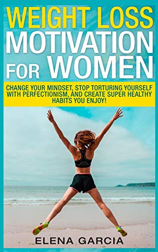 Weight Loss Motivation for Women (Paleo, Clean Eating, Band 1)