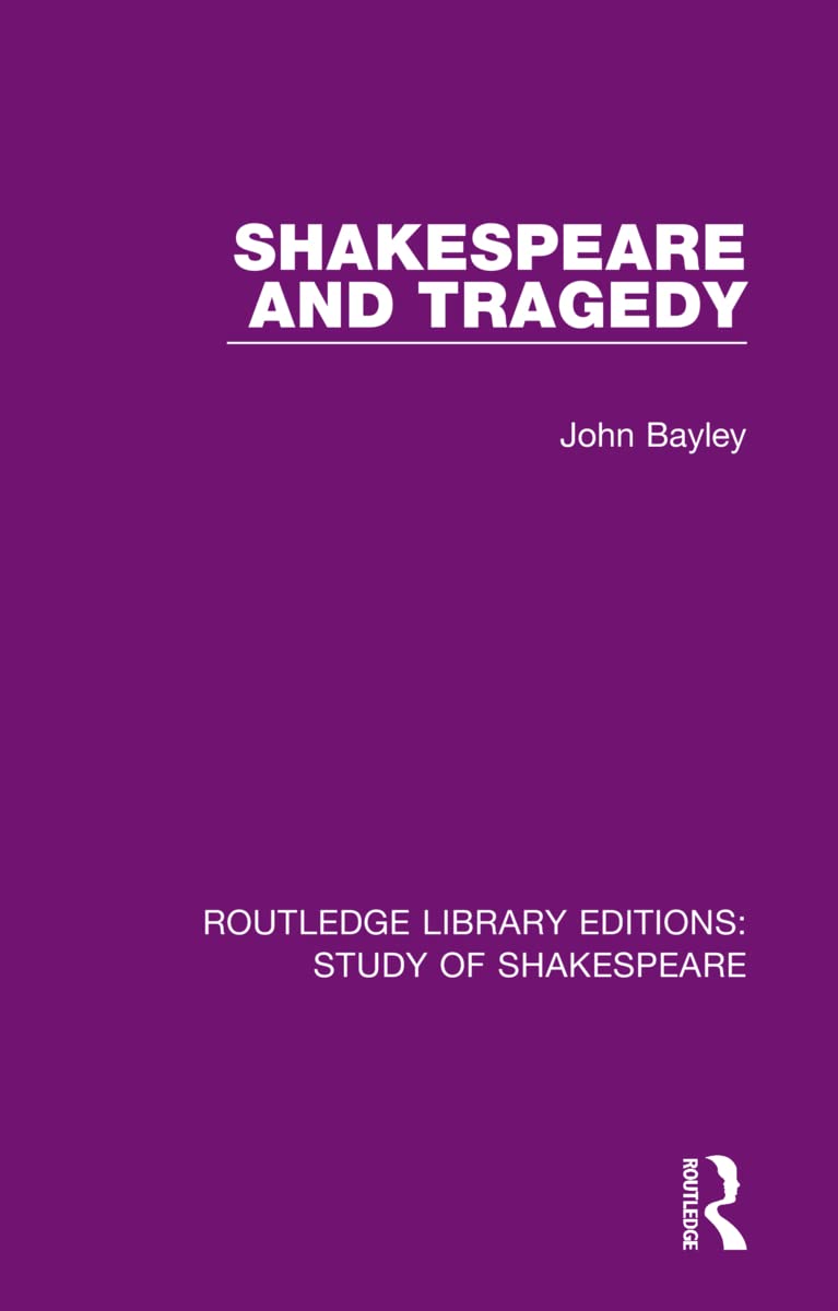 Shakespeare and Tragedy (Routledge Library Editions: Study of Shakespeare, Band 2)