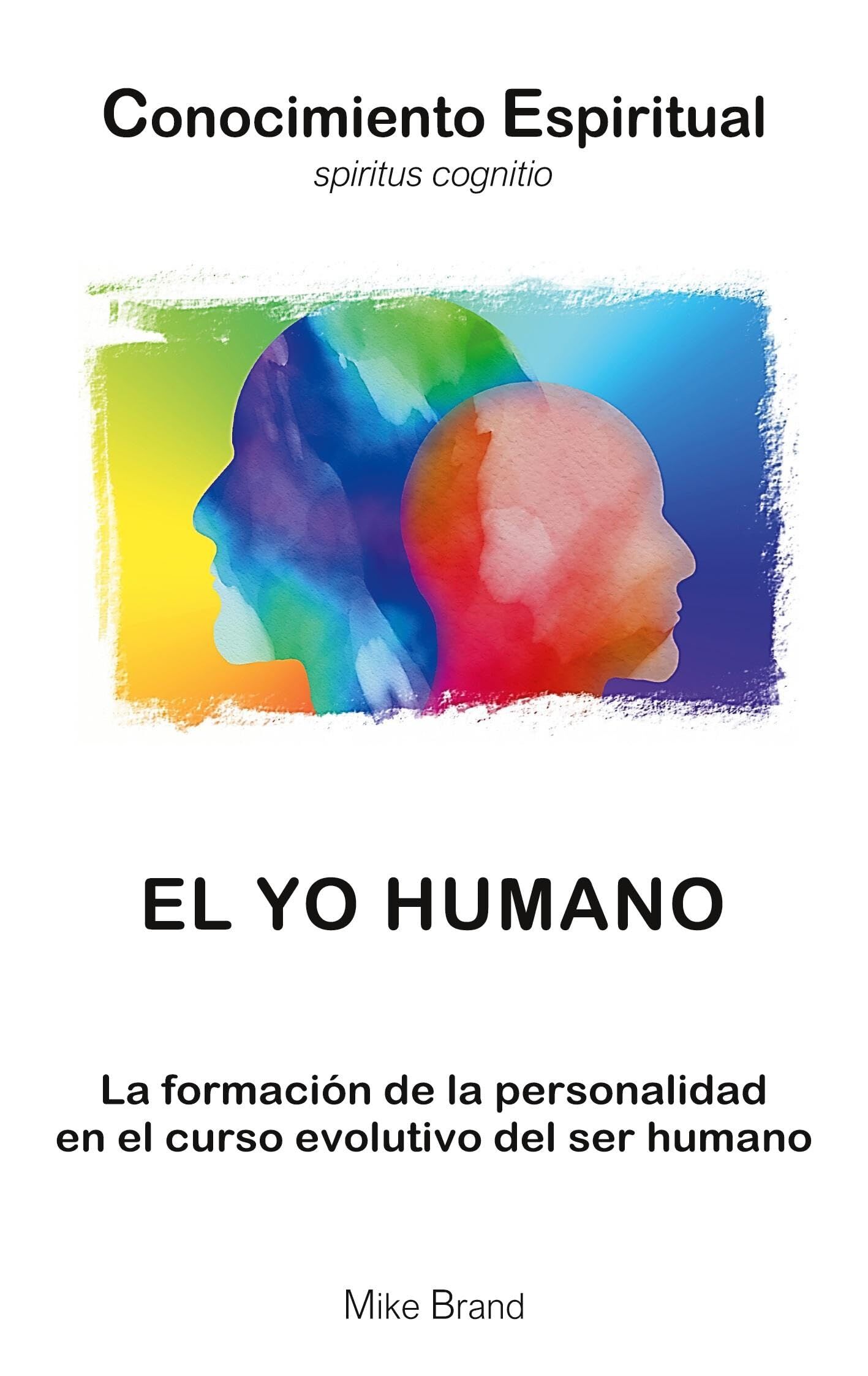 El Yo humano: La formación de la personalidad en el curso evolutivo del ser humano