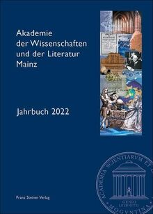 Akademie der Wissenschaften und der Literatur Mainz – Jahrbuch 73 (2022)