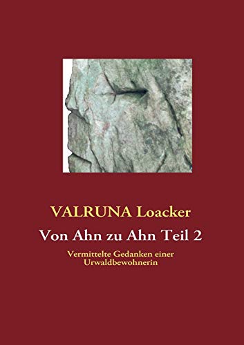 Von Ahn zu Ahn Teil 2: Vermittelte Gedanken einer Urwaldbewohnerin